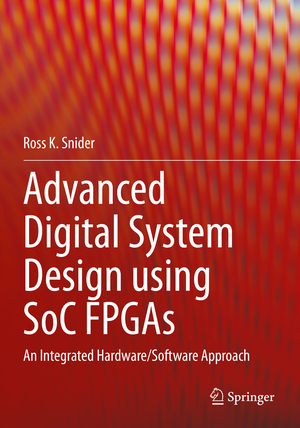 ISBN 9783031154188: Advanced Digital System Design using SoC FPGAs – An Integrated Hardware/Software Approach