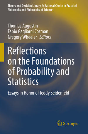 ISBN 9783031154386: Reflections on the Foundations of Probability and Statistics – Essays in Honor of Teddy Seidenfeld