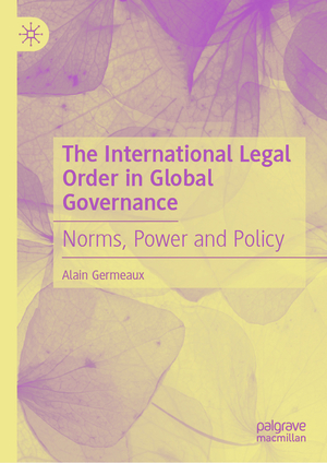 ISBN 9783031160561: The International Legal Order in Global Governance – Norms, Power and Policy