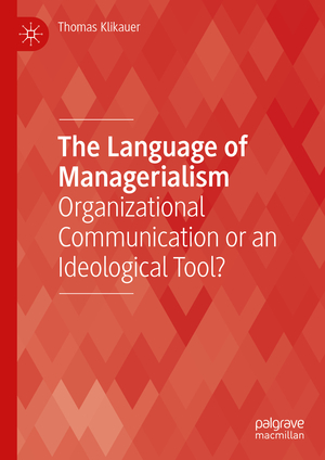 ISBN 9783031163784: The Language of Managerialism - Organizational Communication or an Ideological Tool?