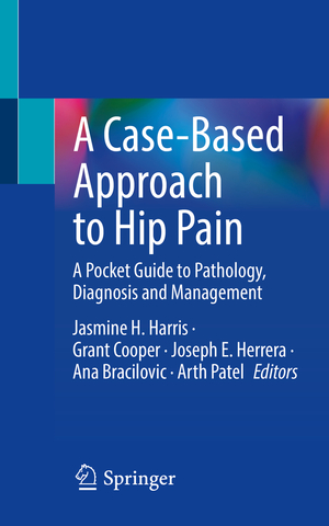 ISBN 9783031171536: A Case-Based Approach to Hip Pain – A Pocket Guide to Pathology, Diagnosis and Management