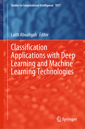 ISBN 9783031175756: Classification Applications with Deep Learning and Machine Learning Technologies