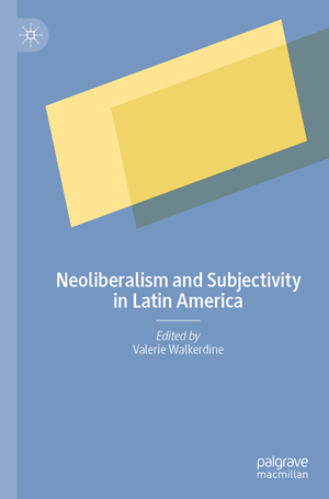 ISBN 9783031178573: Neoliberalism and Subjectivity in Latin America