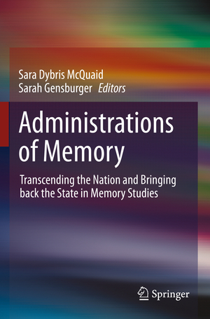 ISBN 9783031184383: Administrations of Memory - Transcending the Nation and Bringing back the State in Memory Studies