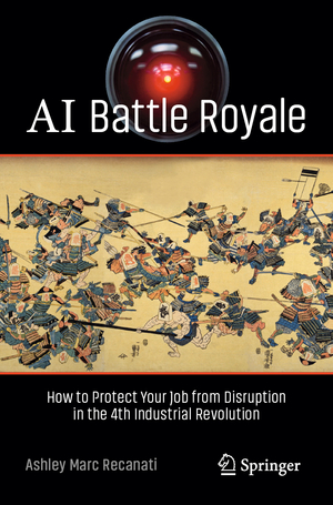 ISBN 9783031192777: AI Battle Royale - How to Protect Your Job from Disruption in the 4th Industrial Revolution