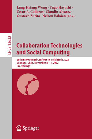 ISBN 9783031202179: Collaboration Technologies and Social Computing - 28th International Conference, CollabTech 2022, Santiago, Chile, November 8–11, 2022, Proceedings