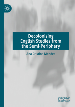 ISBN 9783031202889: Decolonising English Studies from the Semi-Periphery