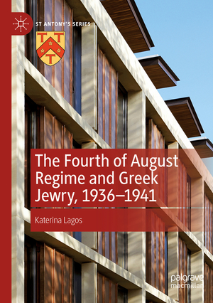 ISBN 9783031205354: The Fourth of August Regime and Greek Jewry, 1936-1941