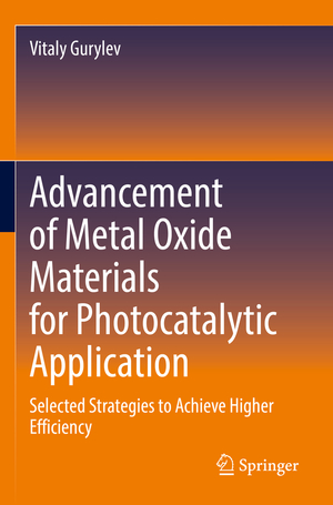 ISBN 9783031205552: Advancement of Metal Oxide Materials for Photocatalytic Application - Selected Strategies to Achieve Higher Efficiency