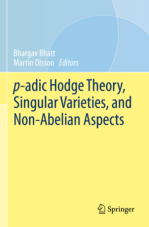 ISBN 9783031215520: p-adic Hodge Theory, Singular Varieties, and Non-Abelian Aspects