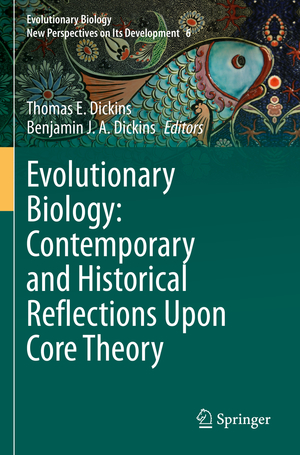 ISBN 9783031220302: Evolutionary Biology: Contemporary and Historical Reflections Upon Core Theory