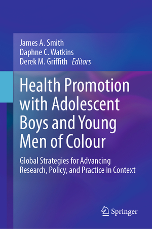 ISBN 9783031221736: Health Promotion with Adolescent Boys and Young Men of Colour | Global Strategies for Advancing Research, Policy, and Practice in Context | James A. Smith (u. a.) | Buch | xvii | Englisch | 2023