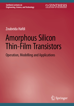 ISBN 9783031247927: Amorphous Silicon Thin-Film Transistors - Operation, Modelling and Applications