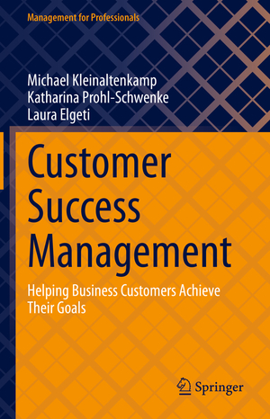 ISBN 9783031261770: Customer Success Management – Helping Business Customers Achieve Their Goals