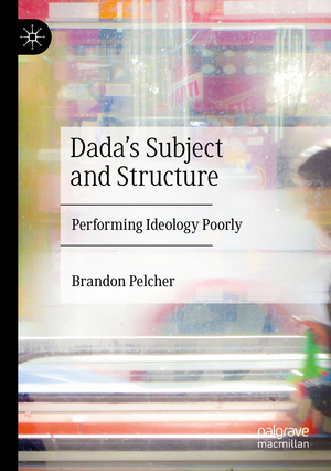 ISBN 9783031266126: Dada's Subject and Structure