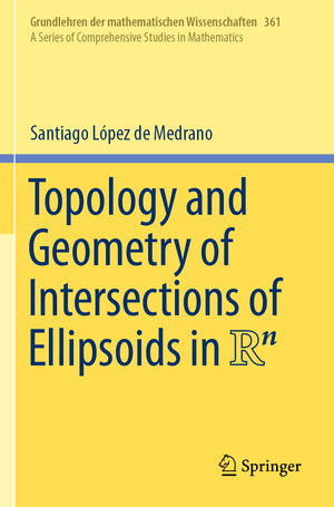 neues Buch – Santiago López de Medrano – Topology and Geometry of Intersections of Ellipsoids in R^n