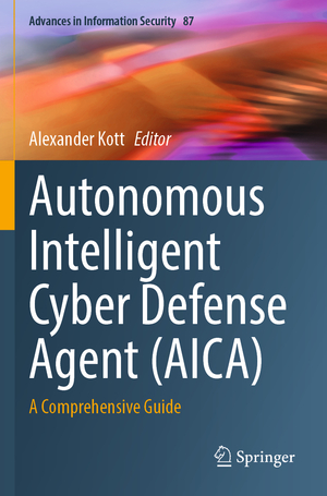 ISBN 9783031292712: Autonomous Intelligent Cyber Defense Agent (AICA) – A Comprehensive Guide