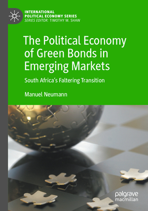 ISBN 9783031305047: The Political Economy of Green Bonds in Emerging Markets - South Africa's Faltering Transition