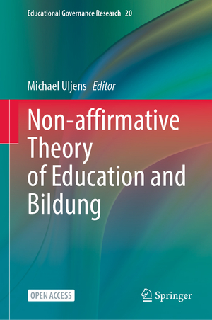 ISBN 9783031305504: Non-affirmative Theory of Education and Bildung