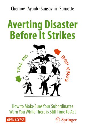 ISBN 9783031307744: Averting Disaster Before It Strikes – How to Make Sure Your Subordinates Warn You While There is Still Time to Act