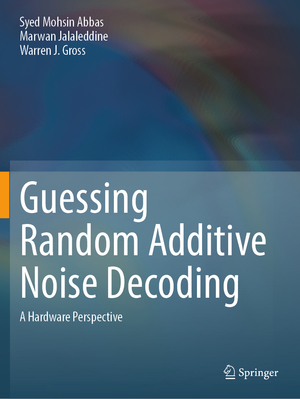 ISBN 9783031316654: Guessing Random Additive Noise Decoding – A Hardware Perspective