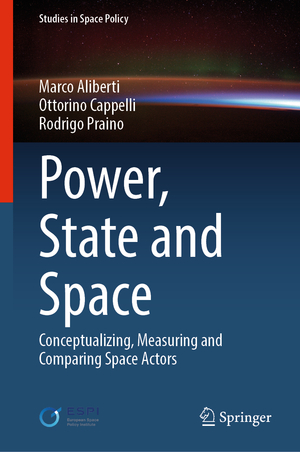 ISBN 9783031328701: Power, State and Space - Conceptualizing, Measuring and Comparing Space Actors