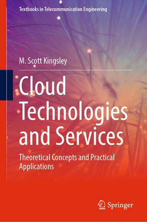 ISBN 9783031336683: Cloud Technologies and Services – Theoretical Concepts and Practical Applications