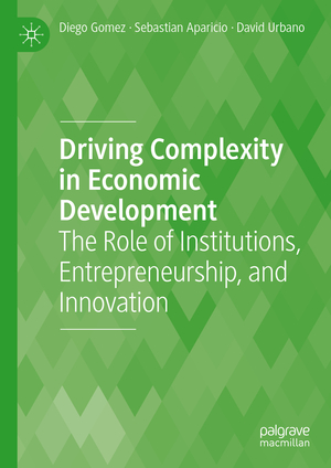 ISBN 9783031343858: Driving Complexity in Economic Development – The Role of Institutions, Entrepreneurship, and Innovation