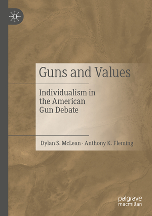 ISBN 9783031371769: Guns and Values - Individualism in the American Gun Debate