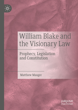 ISBN 9783031377228: William Blake and the Visionary Law - Prophecy, Legislation and Constitution