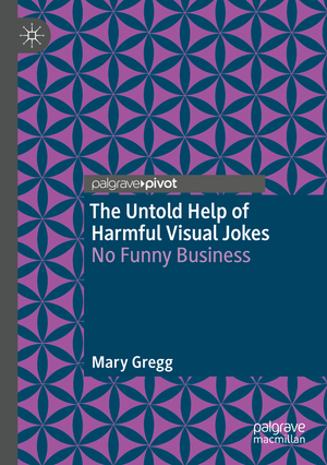 ISBN 9783031399831: The Untold Help of Harmful Visual Jokes – No Funny Business