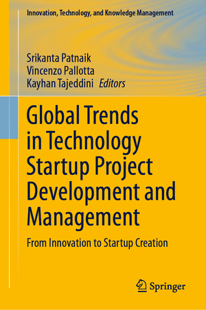 ISBN 9783031403231: Global Trends in Technology Startup Project Development and Management - From Innovation to Startup Creation