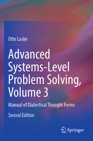 ISBN 9783031403415: Advanced Systems-Level Problem Solving, Volume 3 – Manual of Dialectical Thought Forms