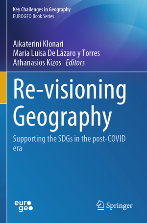 ISBN 9783031407499: Re-visioning Geography - Supporting the SDGs in the post-COVID era