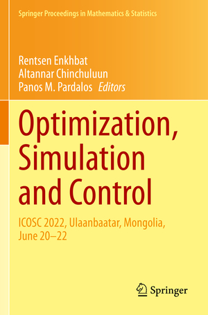 ISBN 9783031412318: Optimization, Simulation and Control - ICOSC 2022, Ulaanbaatar, Mongolia, June 20–22