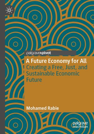 ISBN 9783031429590: A Future Economy for All – Creating a Free, Just, and Sustainable Economic Future