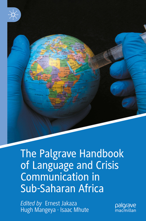 ISBN 9783031430589: The Palgrave Handbook of Language and Crisis Communication in Sub-Saharan Africa