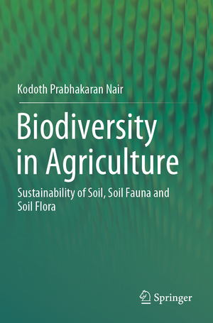 ISBN 9783031442544: Biodiversity in Agriculture | Sustainability of Soil, Soil Fauna and Soil Flora | Kodoth Prabhakaran Nair | Taschenbuch | xiii | Englisch | 2024 | Springer Nature Switzerland | EAN 9783031442544