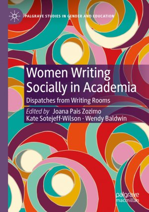 ISBN 9783031449796: Women Writing Socially in Academia – Dispatches from Writing Rooms