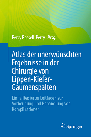 ISBN 9783031451348: Atlas der unerwünschten Ergebnisse in der Chirurgie von Lippen-Kiefer-Gaumenspalten - Ein fallbasierter Leitfaden zur Vorbeugung und Behandlung von Komplikationen