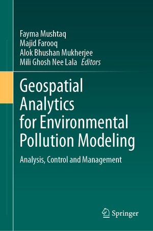 ISBN 9783031452994: Geospatial Analytics for Environmental Pollution Modeling – Analysis, Control and Management