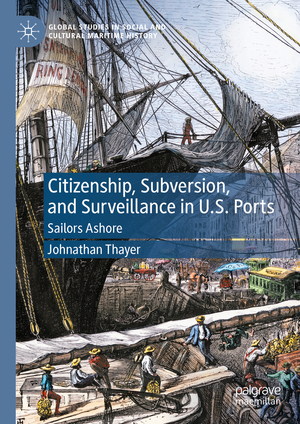 ISBN 9783031456176: Citizenship, Subversion, and Surveillance in U.S. Ports