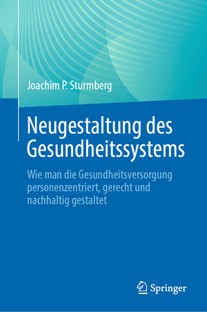 neues Buch – Joachim P. Sturmberg – Neugestaltung des Gesundheitssystems