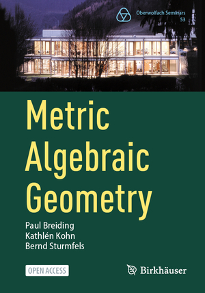 ISBN 9783031514616: Metric Algebraic Geometry