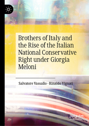 ISBN 9783031521881: Brothers of Italy and the Rise of the Italian National Conservative Right under Giorgia Meloni