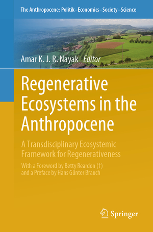 ISBN 9783031532979: Regenerative Ecosystems in the Anthropocene – A Transdisciplinary Ecosystemic Framework for Regenerativeness