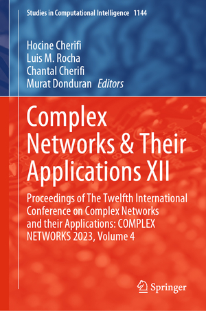 ISBN 9783031535024: Complex Networks & Their Applications XII – Proceedings of The Twelfth International Conference on Complex Networks and their Applications: COMPLEX NETWORKS 2023, Volume 4