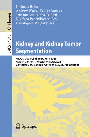 ISBN 9783031548055: Kidney and Kidney Tumor Segmentation - MICCAI 2023 Challenge, KiTS 2023, Held in Conjunction with MICCAI 2023, Vancouver, BC, Canada, October 8, 2023, Proceedings