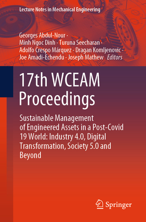 ISBN 9783031590412: 17th WCEAM Proceedings – Sustainable Management of Engineered Assets in a Post-Covid 19 World: Industry 4.0, Digital Transformation, Society 5.0 and Beyond