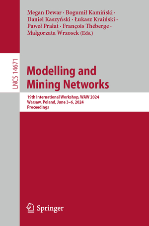 ISBN 9783031592041: Modelling and Mining Networks - 19th International Workshop, WAW 2024, Warsaw, Poland, June 3–6, 2024, Proceedings